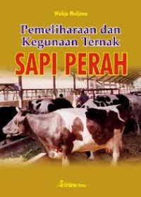 Image of Pemeliharaan dan Kegunaan Ternak Sapi Perah